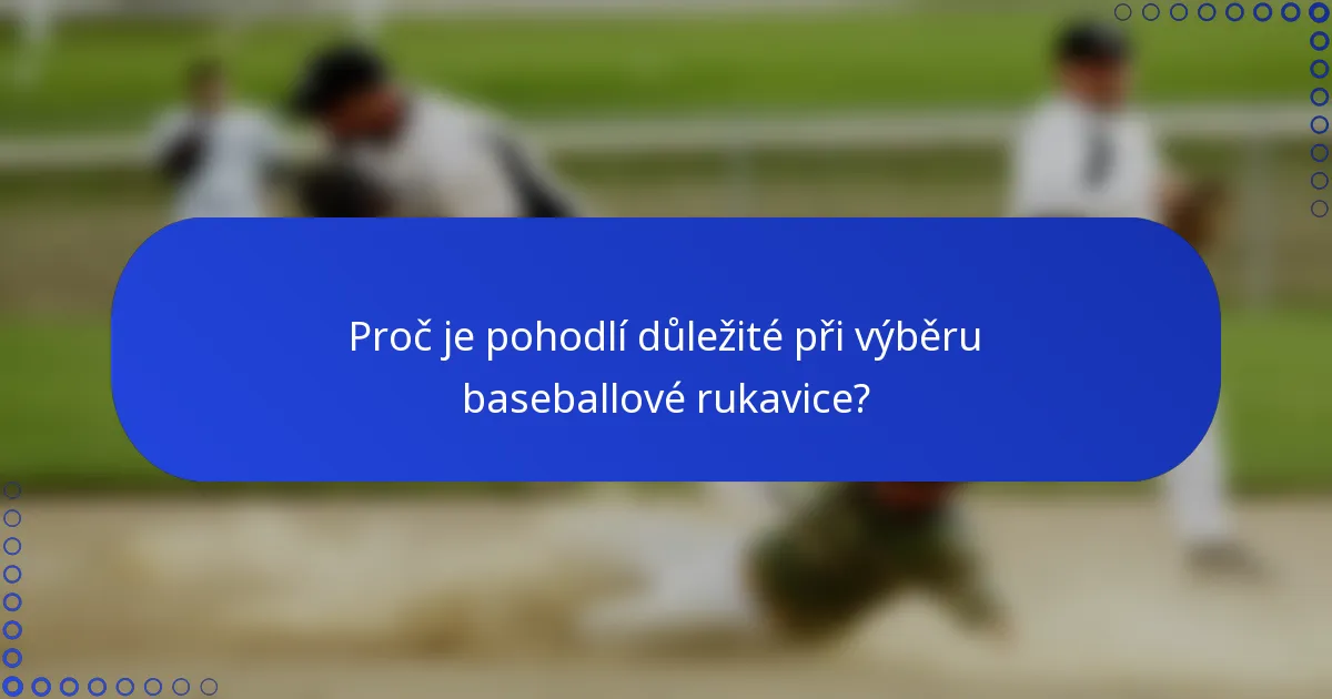 Proč je pohodlí důležité při výběru baseballové rukavice?